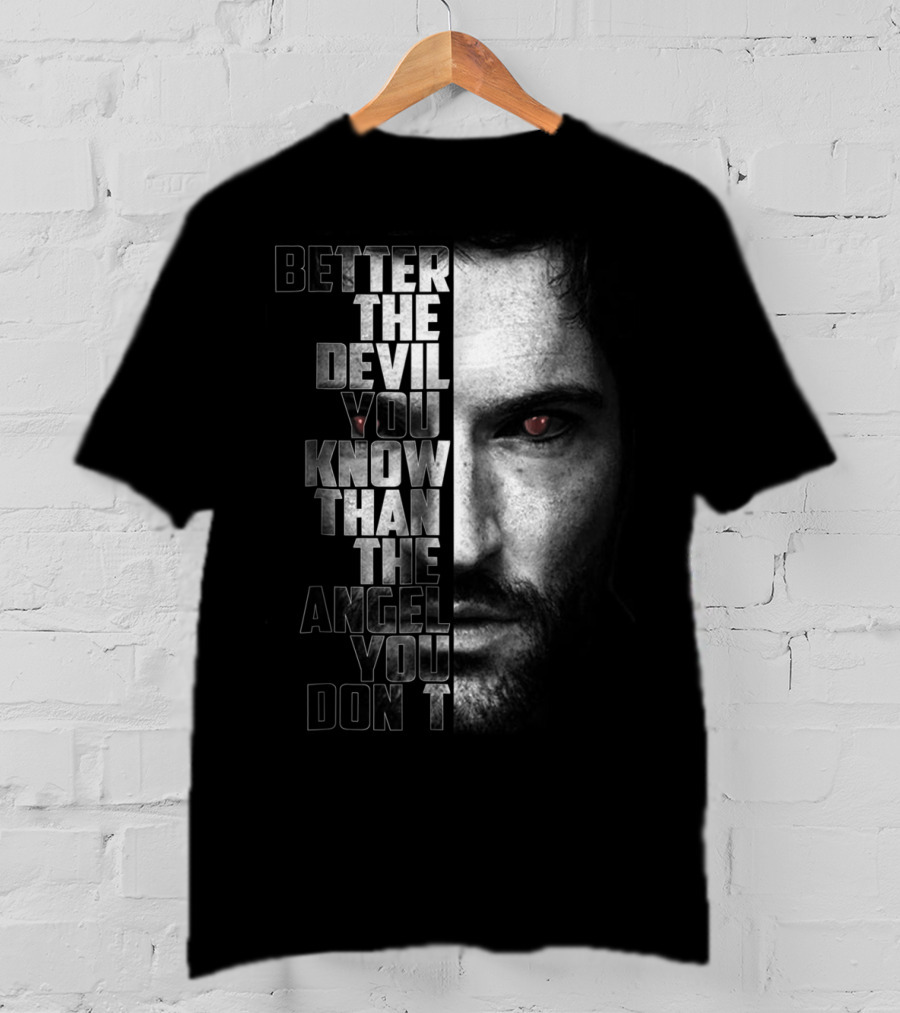 Better The Devil You Know Than The Angel You Don't Lucifer T-Shirt
