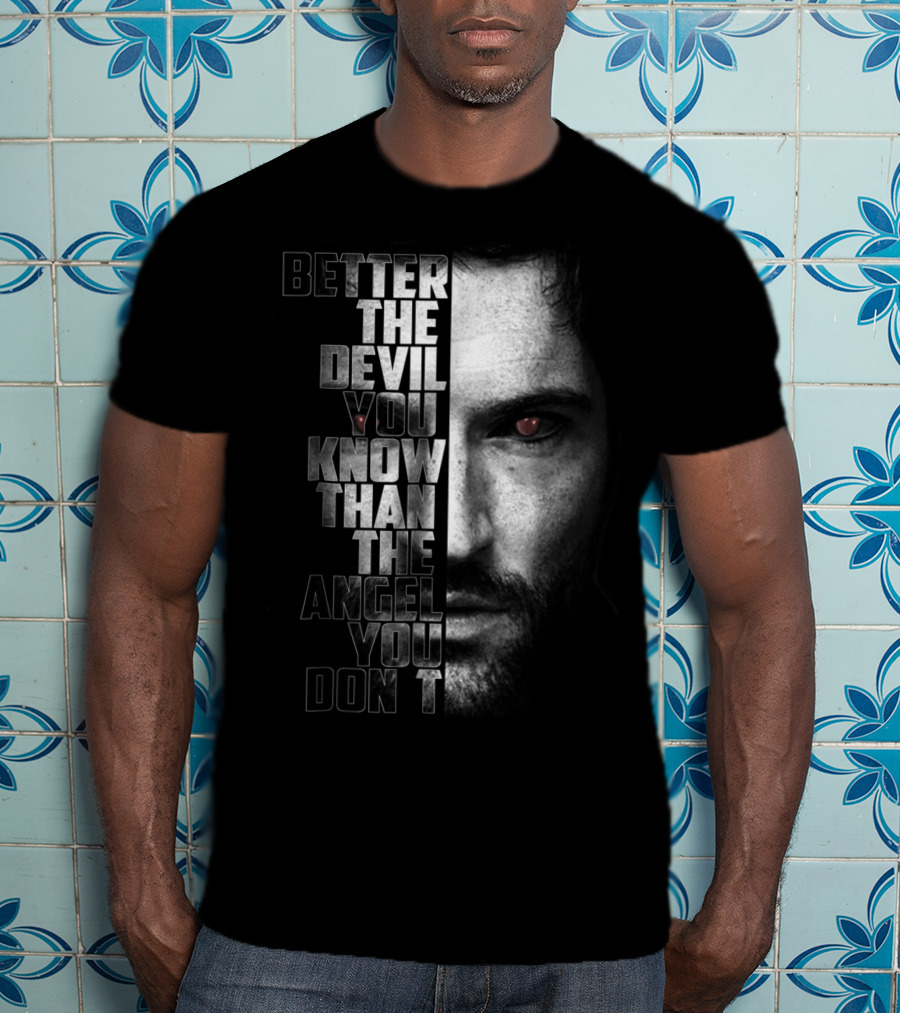 Better The Devil You Know Than The Angel You Don't Lucifer T-Shirt