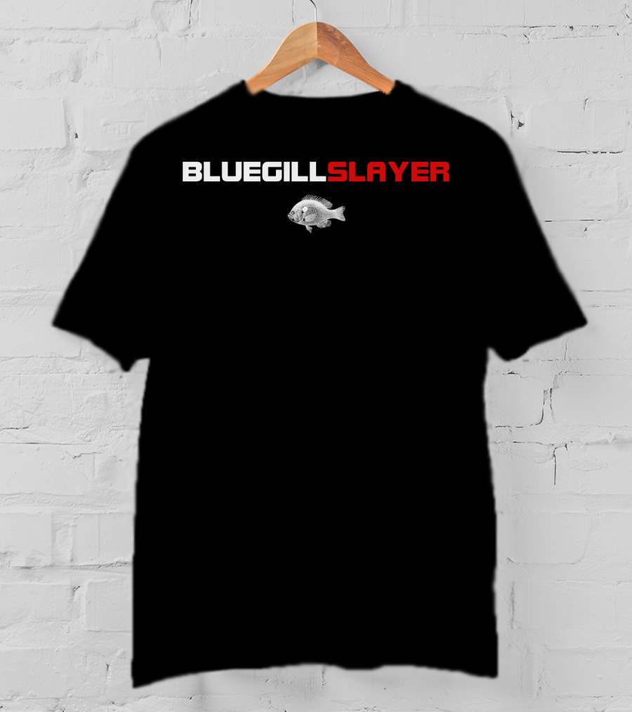 Bluegill Slayer Funny Fishing Bluegill T-Shirt