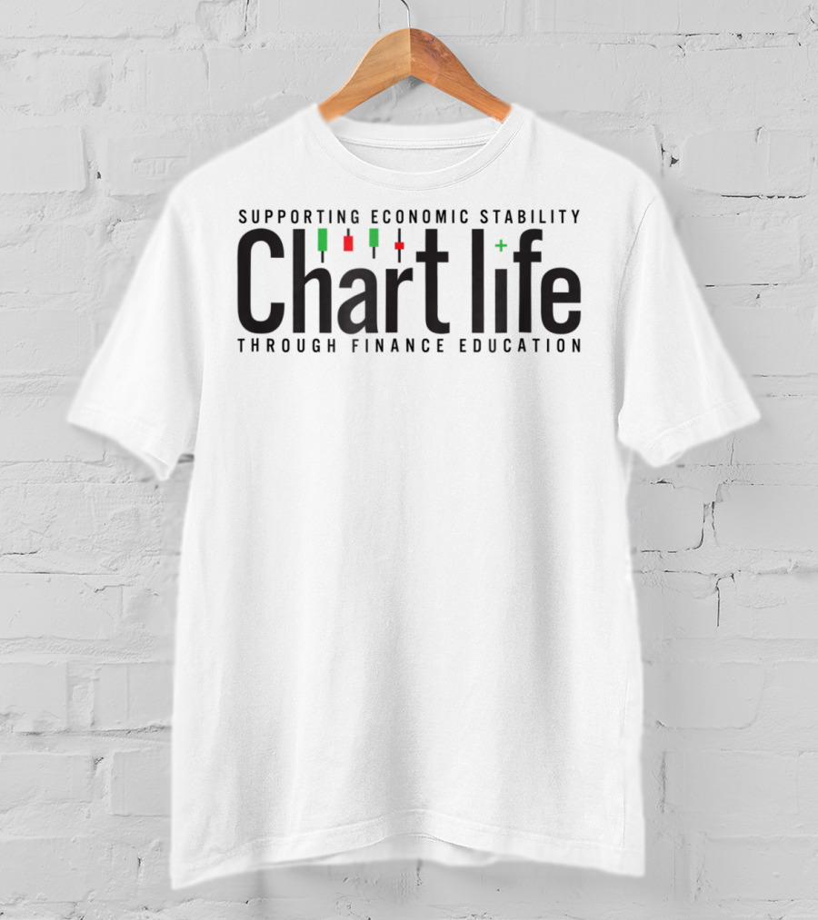 Supporting Economic Stability Chart Life Through Finance Education T-Shirt