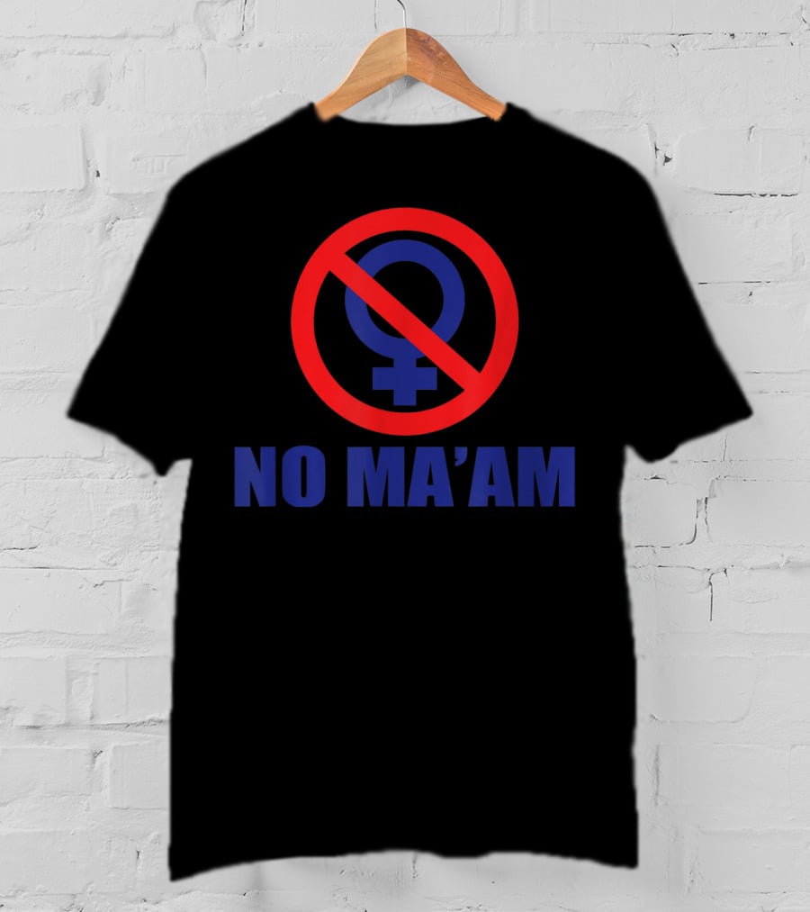 No Ma'am Symbol With Red Circle And Slash T-Shirt