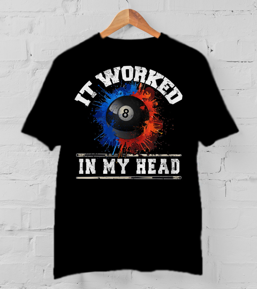 It Worked In My Head Billiard Eight Ball T-Shirt