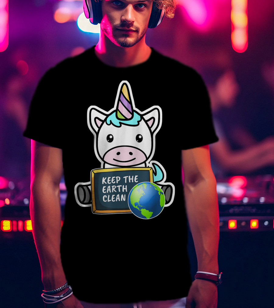 Keep The Earth Clean Cute Earth Day Unicorn T-Shirt
