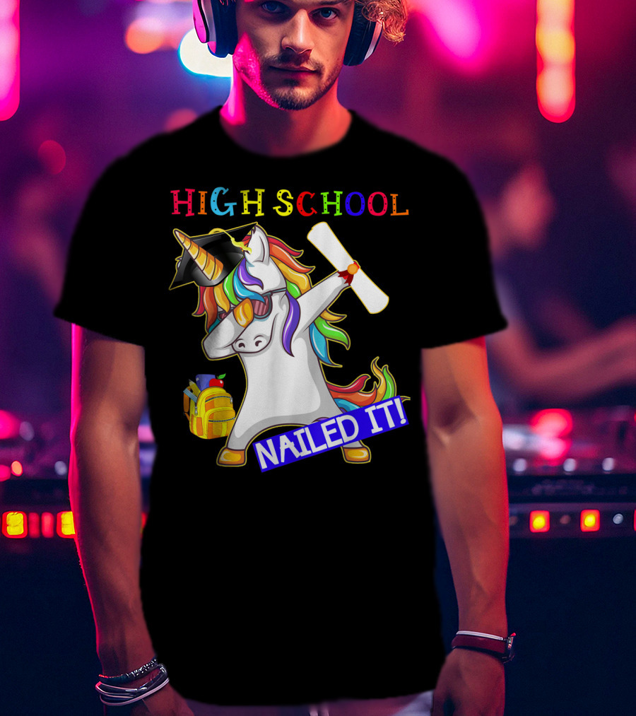 High School Dabbing Unicorn Nailed It Graduation T-Shirt