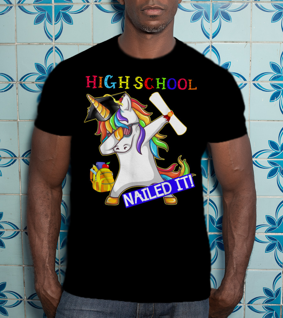 High School Dabbing Unicorn Nailed It Graduation T-Shirt
