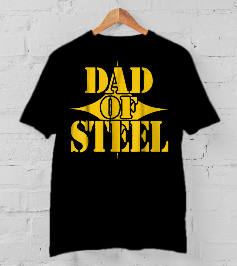 Dad Of Steel T-Shirt