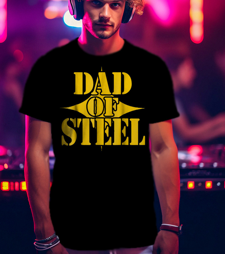 Dad Of Steel T-Shirt