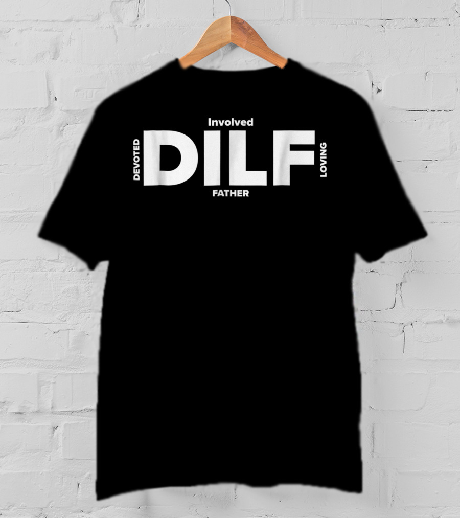 Devoted Involved Loving Father DILF From Wife T-Shirt