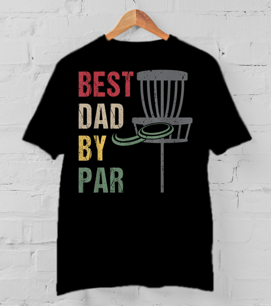 Best Dad By Par Disc Golf Dad T-Shirt