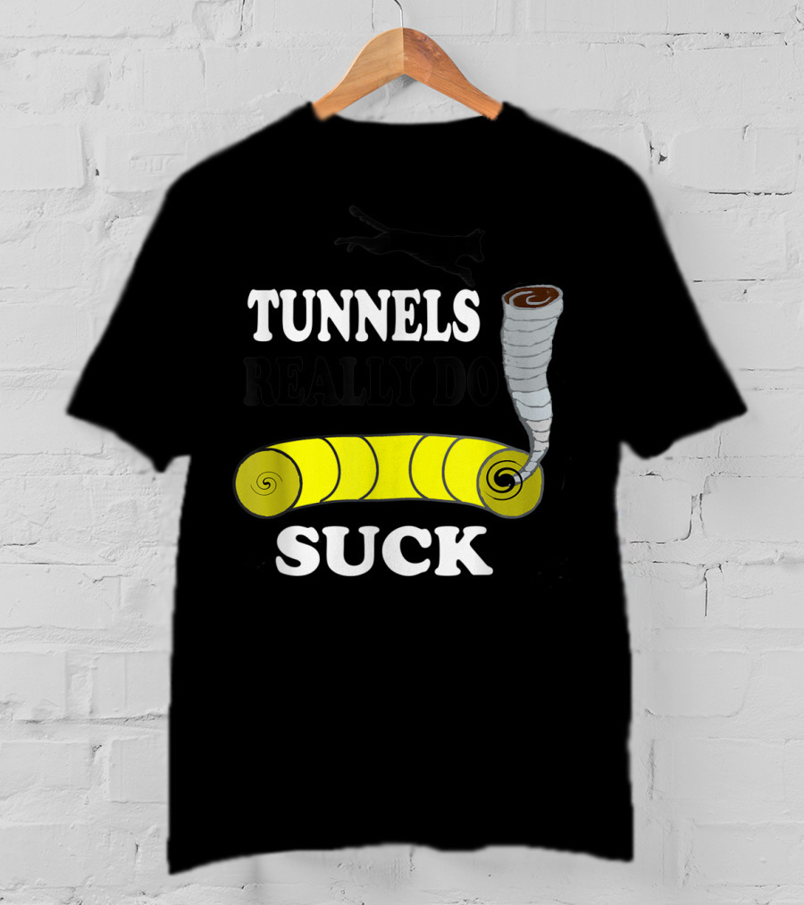 Tunnels Really Do Suck Dog Agility Tunnel Sucker T-Shirt