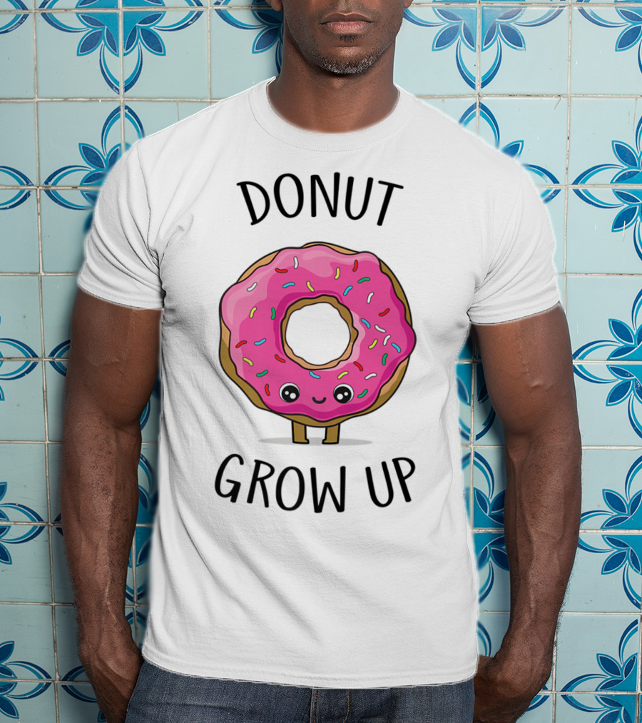 Donut Grow Up Funny And Cute Donut Lover T-Shirt