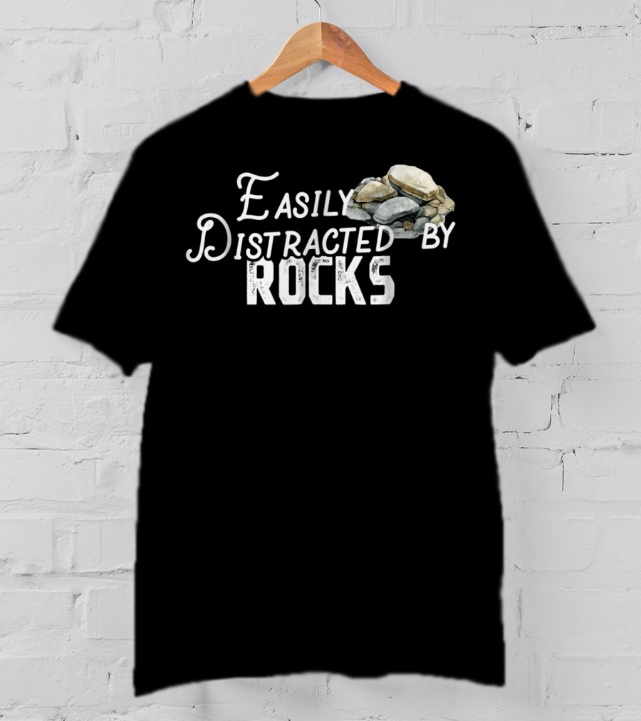 Easily Distracted By Rocks Cute Rock Lover Avec Piles De Pierres T-Shirt