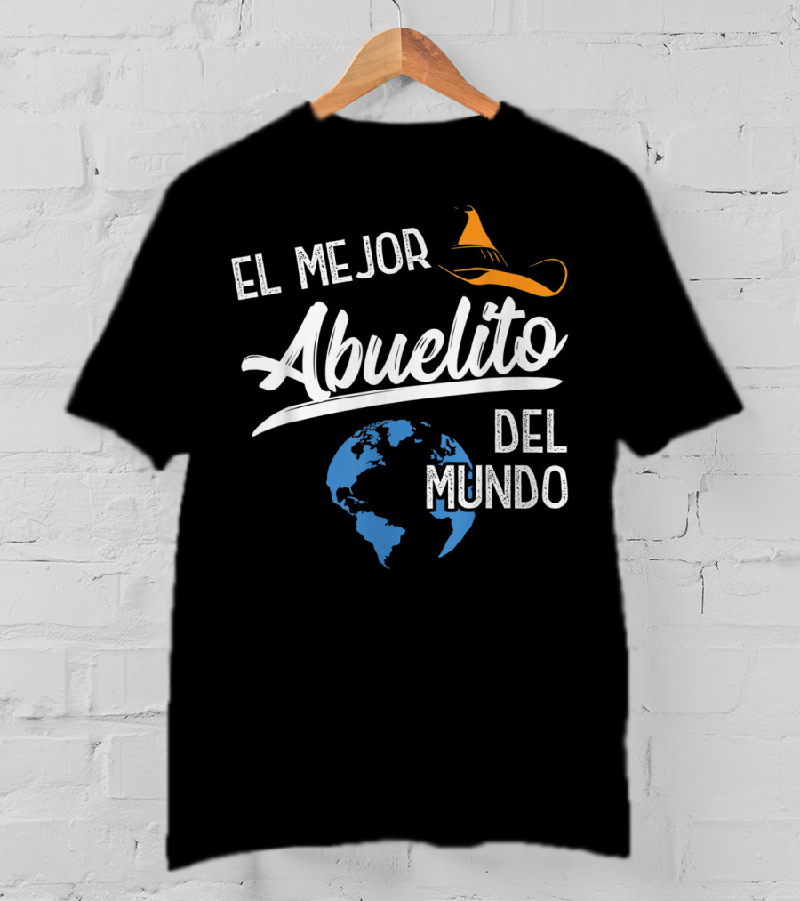 El Mejor Abuelito Del Mundo Sombrero Globe T-Shirt