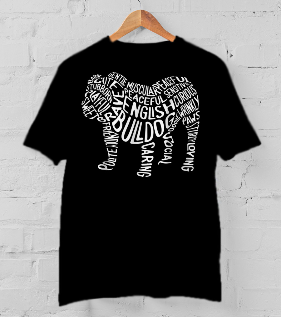 English Bulldog Bark Stubborn Loyal Wrinkly Caring Curious Playful Social Paws T-Shirt