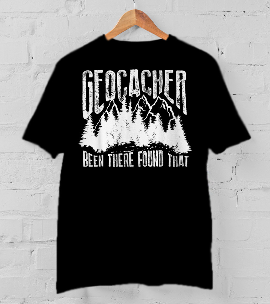 Geocacher Been There Found That With Mountain And Forest T-Shirt