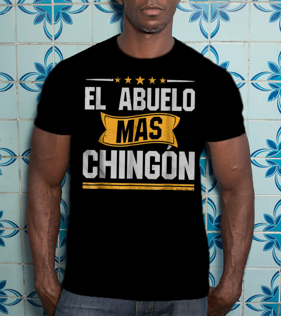 El Abuelo Mas Chingon Stars Banner Bold Letters T-Shirt