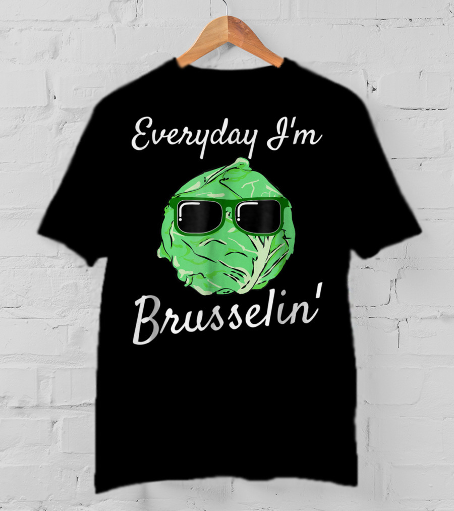 Everyday I'm Brusselin' Funny Brussel Sprout Sunglasses T-Shirt