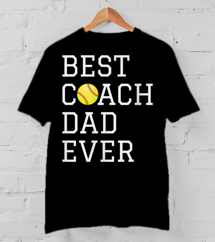 Best Coach Dad Ever Softball Fathers Coaching T-Shirt