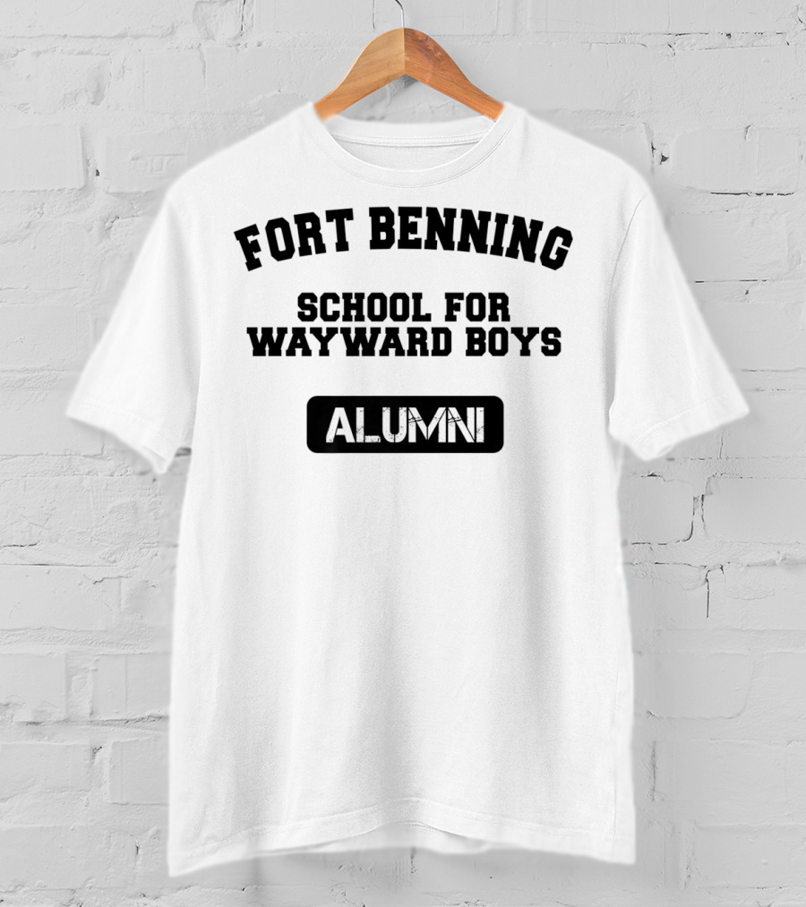 Fort Benning School For Wayward Boys Alumni T-Shirt