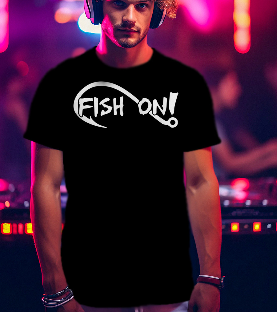 Fish On Fishing Lovers Hook T-Shirt
