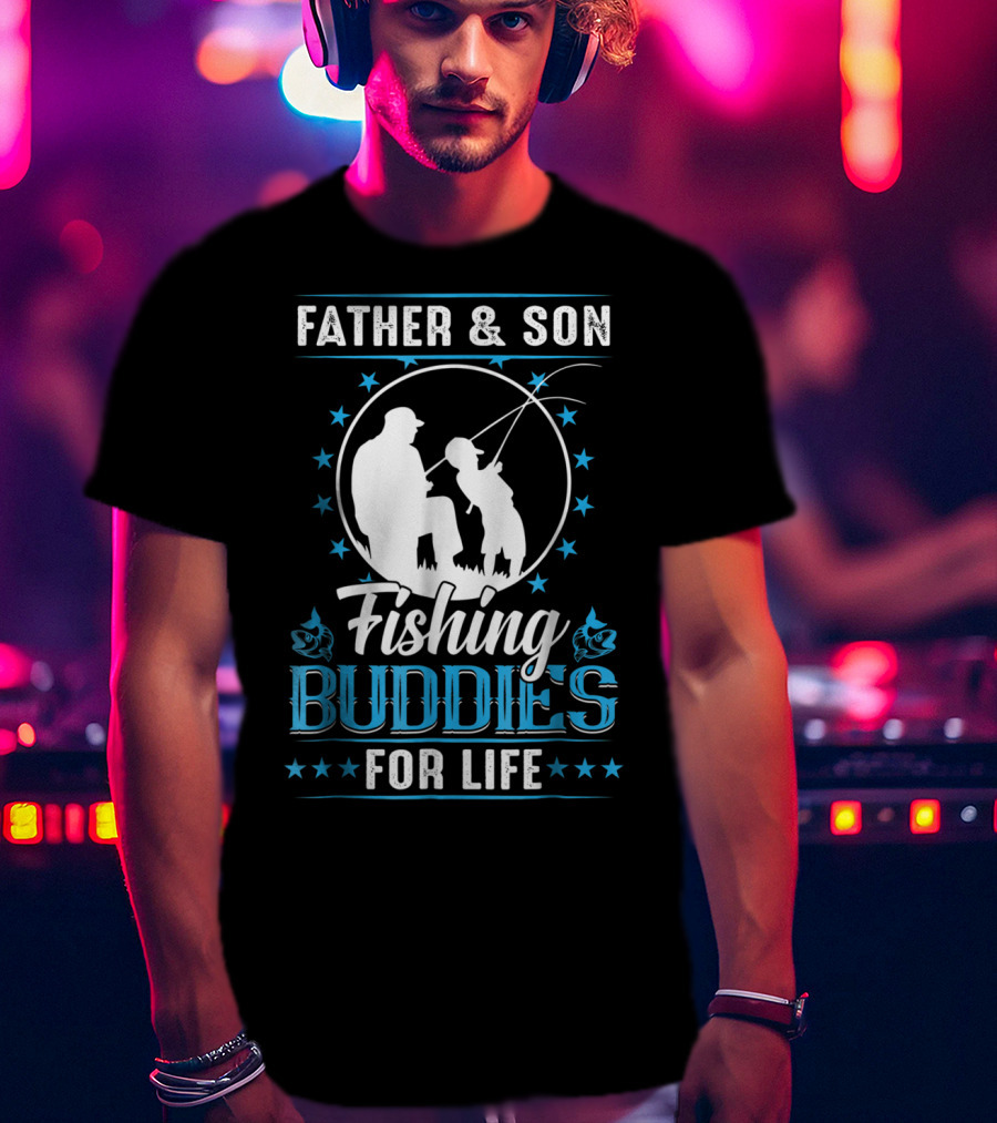 Father And Son Fishing Buddies For Life T-Shirt