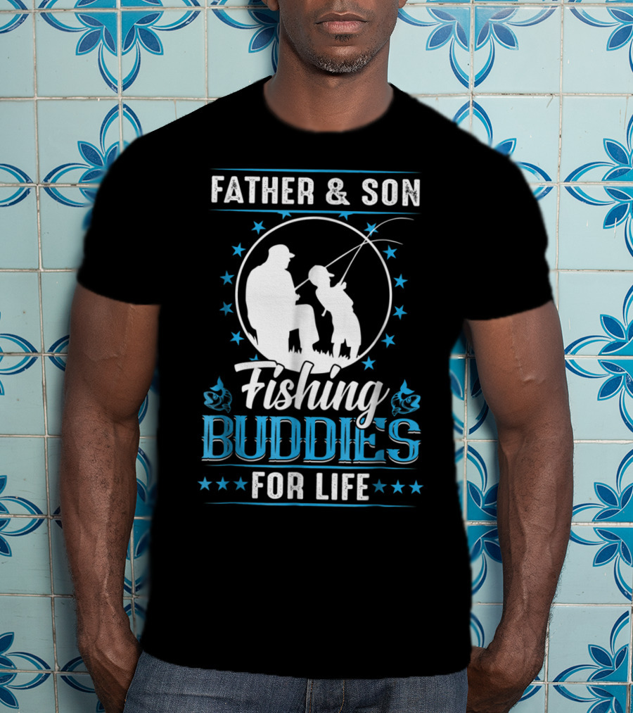 Father And Son Fishing Buddies For Life T-Shirt