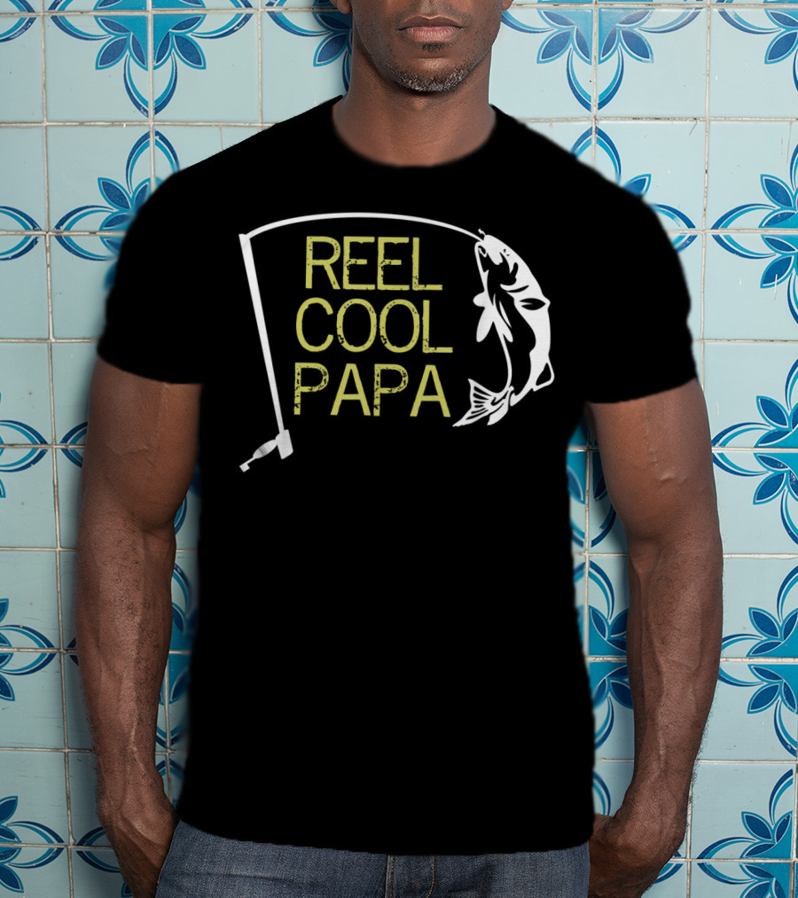 Father's Day Reel Cool Papa Fishing Dad T-Shirt