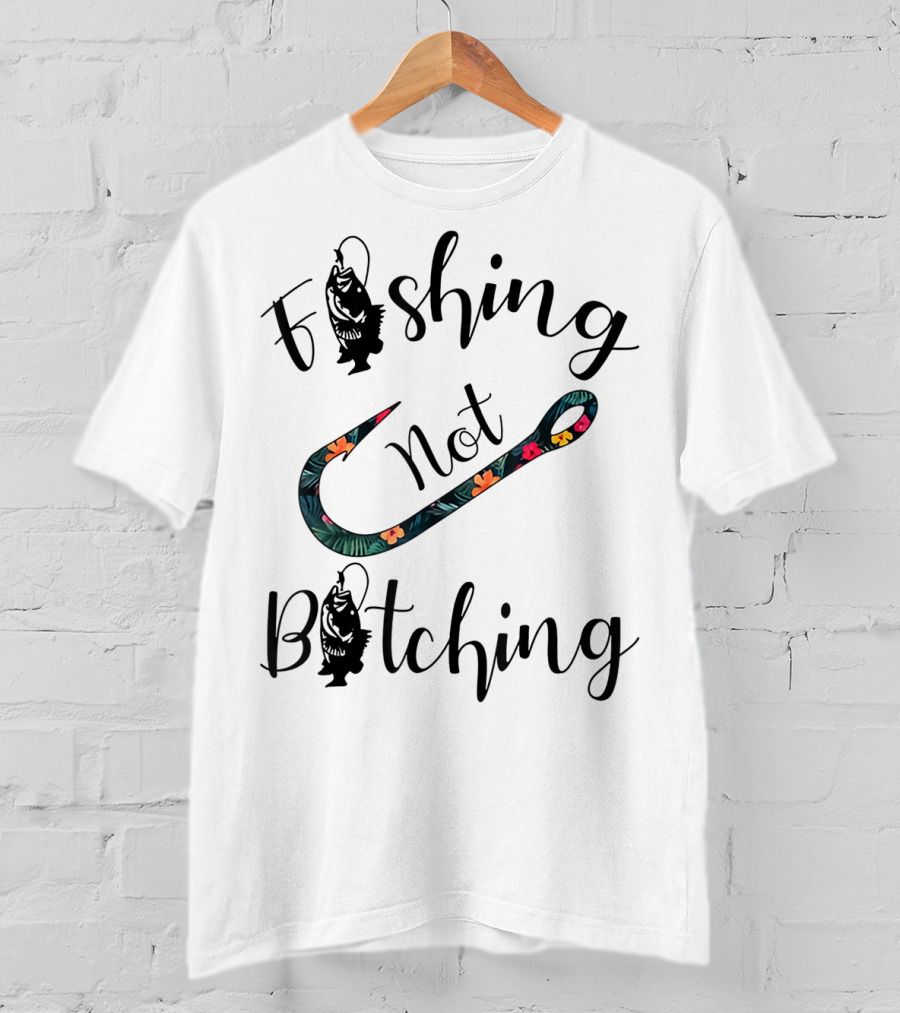 Fishing Not Bitching Floral Hook T-Shirt