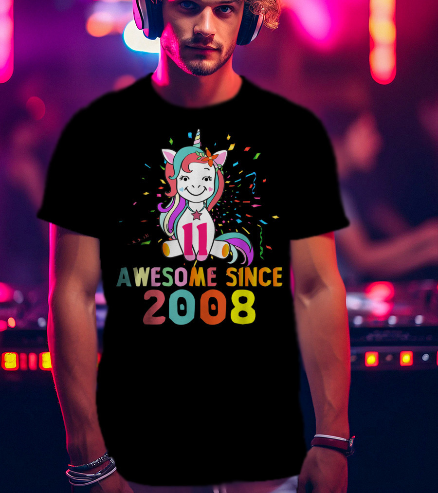 11 Awesome Unicorn Birthday 2008 Since T-Shirt