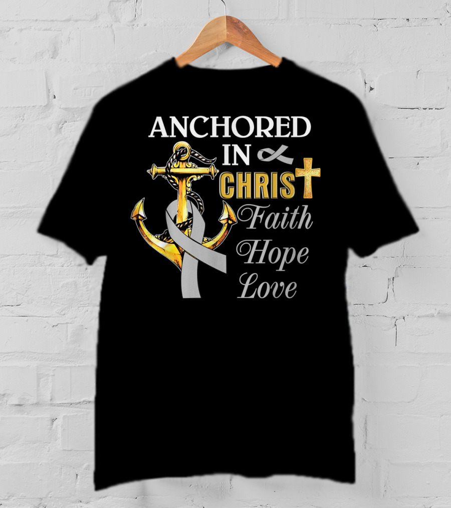 Anchored In Christ With Ribbon Cross Faith Hope Love T-Shirt