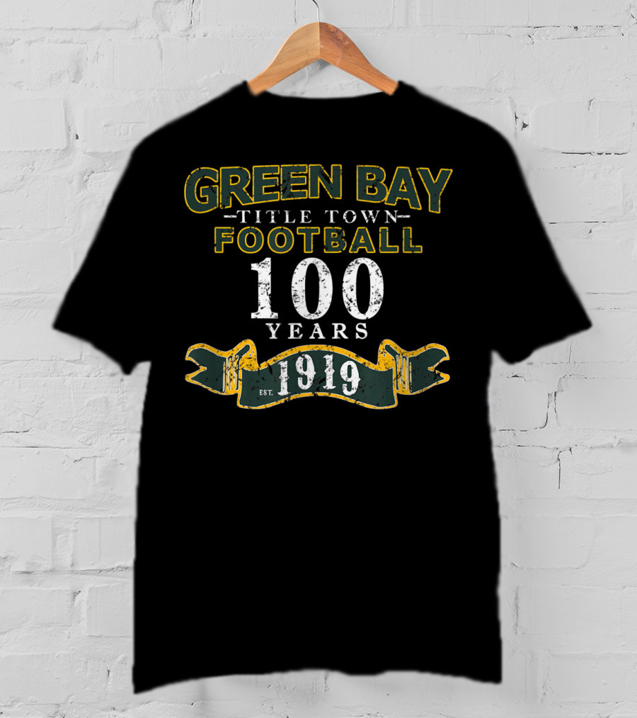 Green Bay Title Town Football 100 Years Est. 1919 T-Shirt
