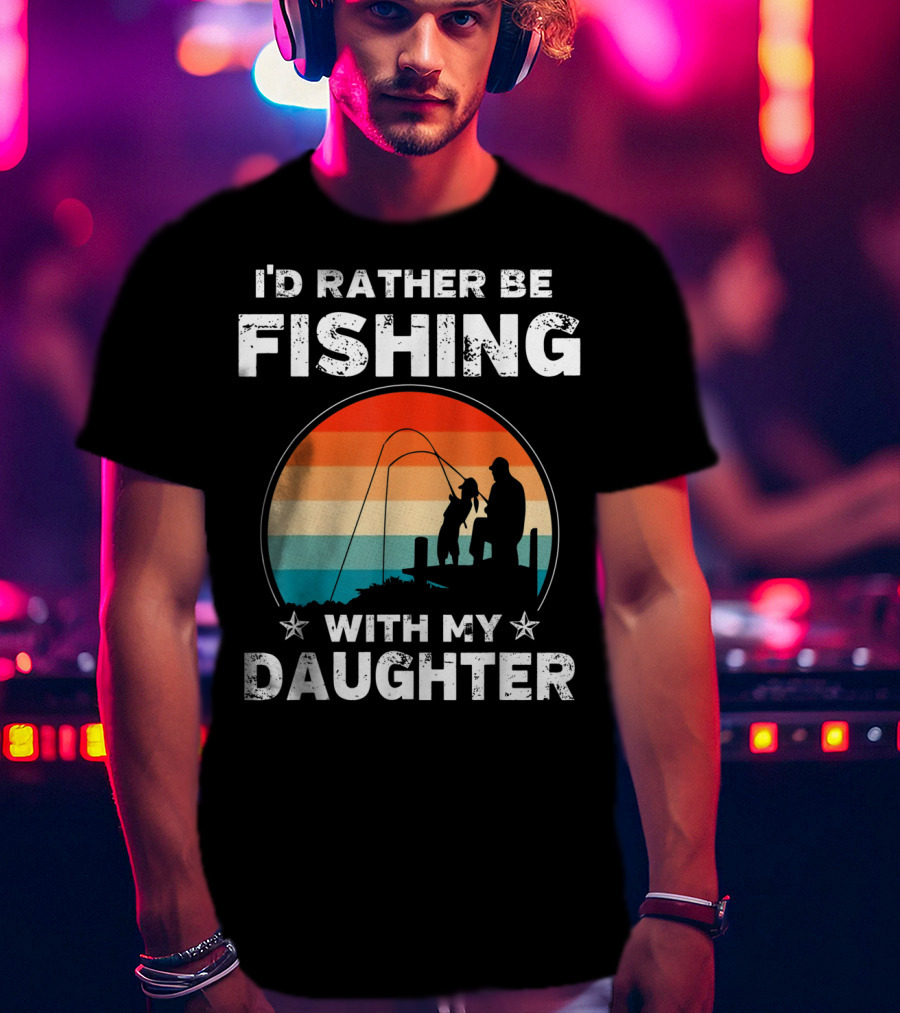 I'd Rather Be Fishing With My Daughter Vintage Silhouette Sunset T-Shirt