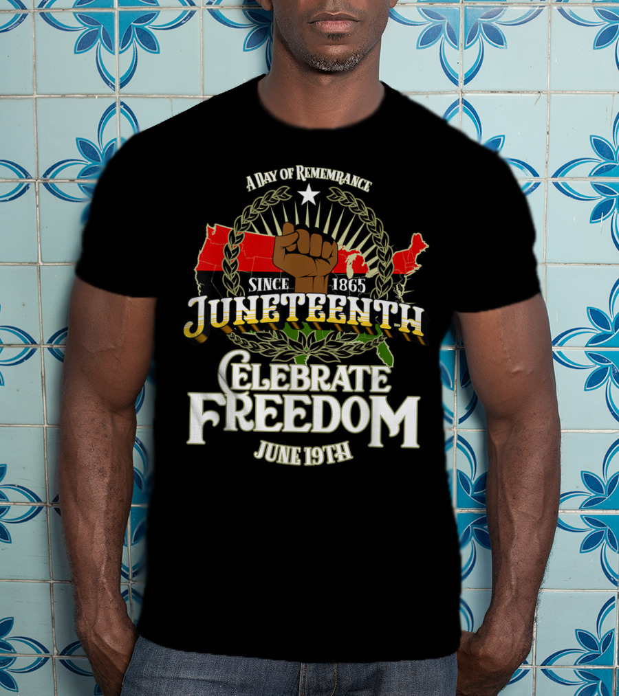 A Day Of Remembrance Since 1865 Juneteenth Celebrate Freedom June 19th T-Shirt