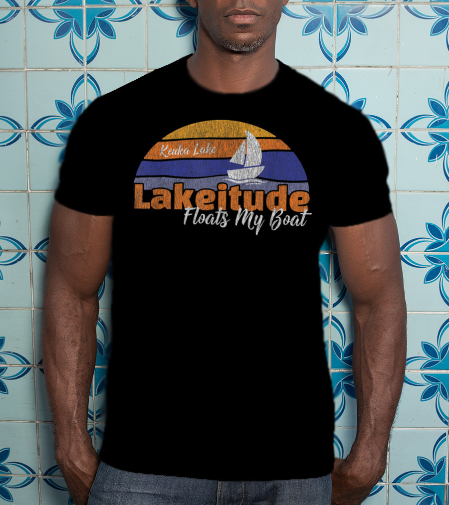 Keuka Lake Lakeitude Floats My Boat Boating Fun T-Shirt