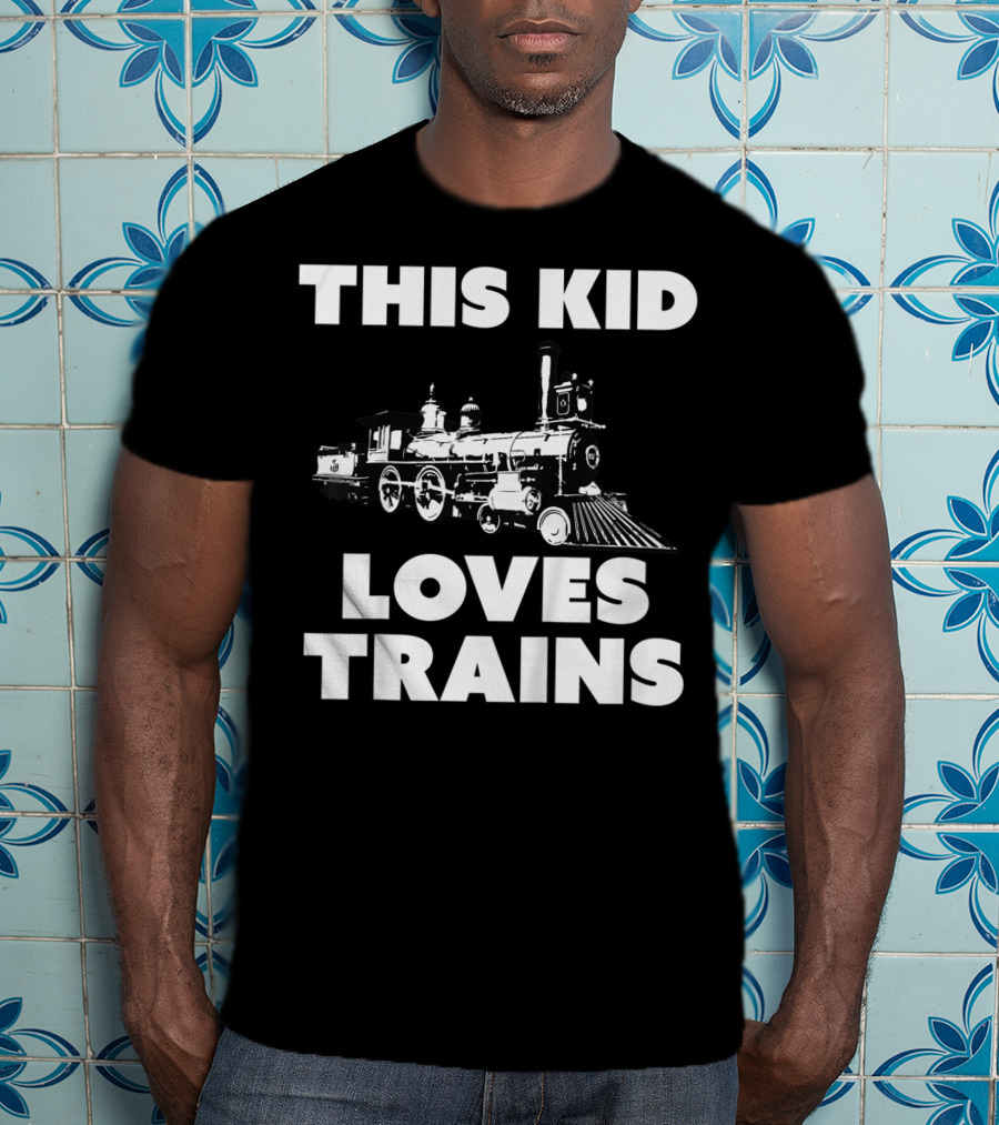 This Kid Loves Trains T-Shirt