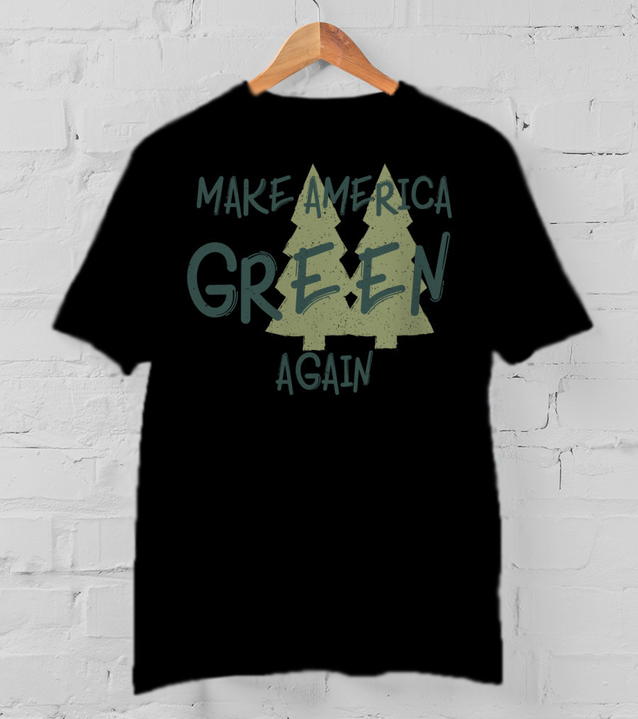Make America Green Again Trees Premium Earth T-Shirt