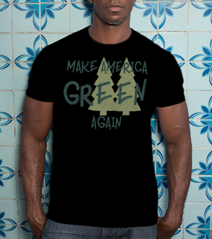 Make America Green Again Trees Premium Earth T-Shirt