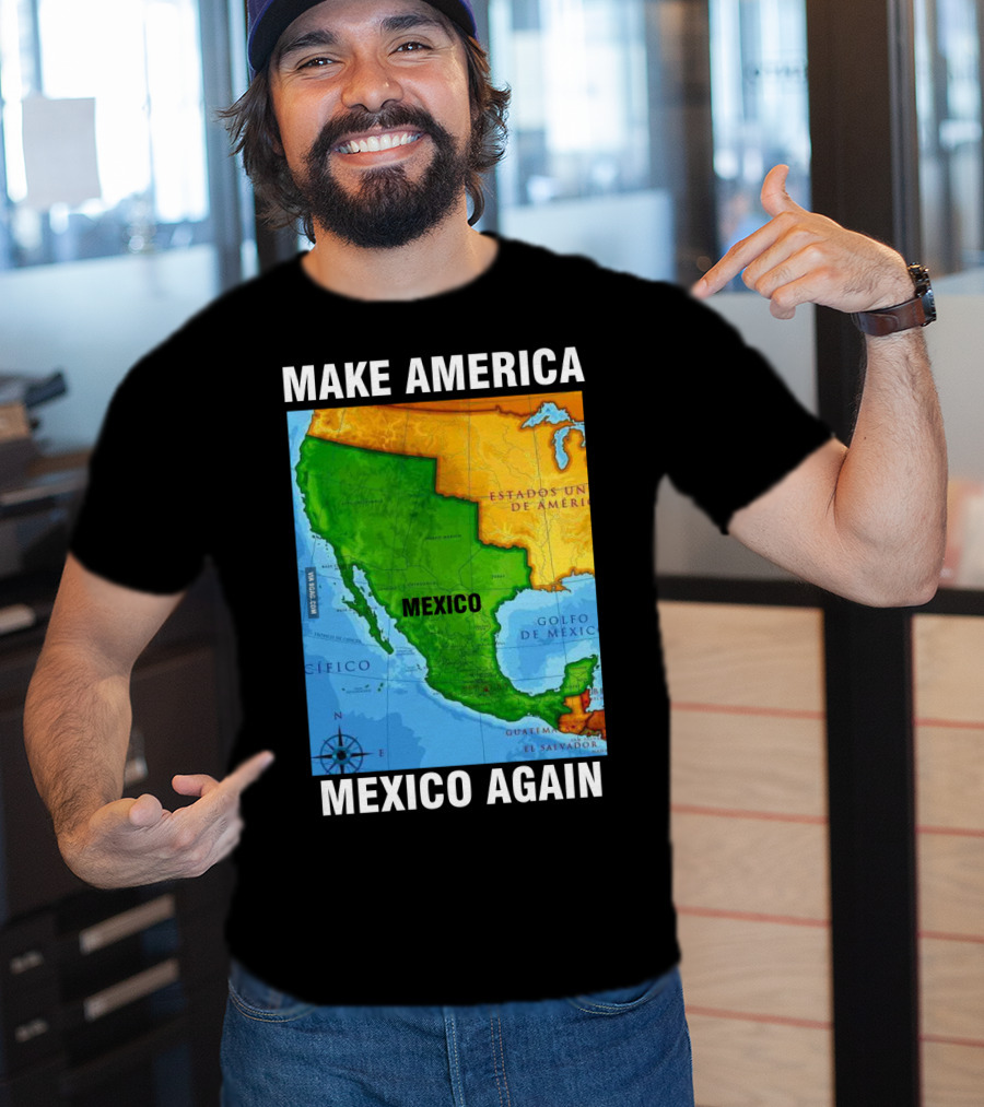 Make America Mexico Again Map Camisa Player Estados Unidos De América Golfo De México Pacifico T-Shirt