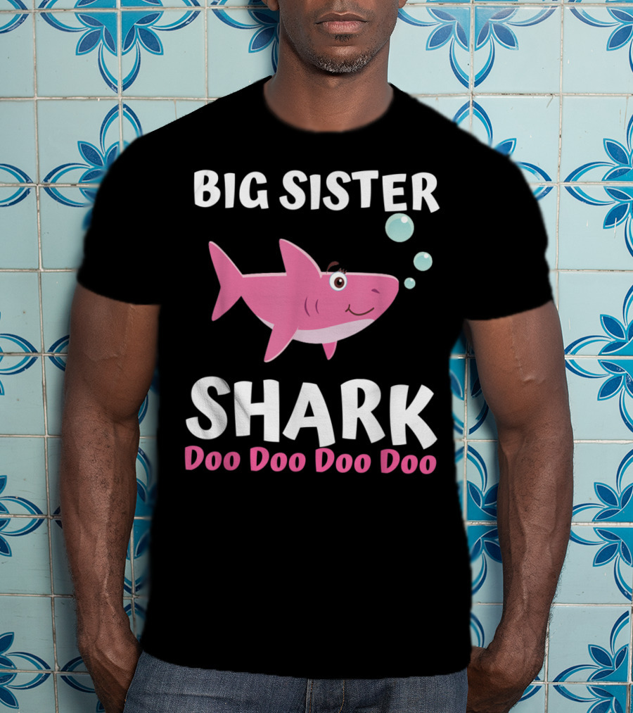 Big Sister Shark Doo Doo Doo Doo Matching Family Set T-Shirt