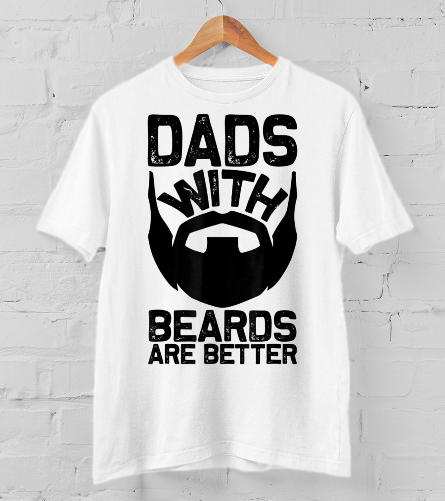 Mens Dads With Beards Are Better T-Shirt