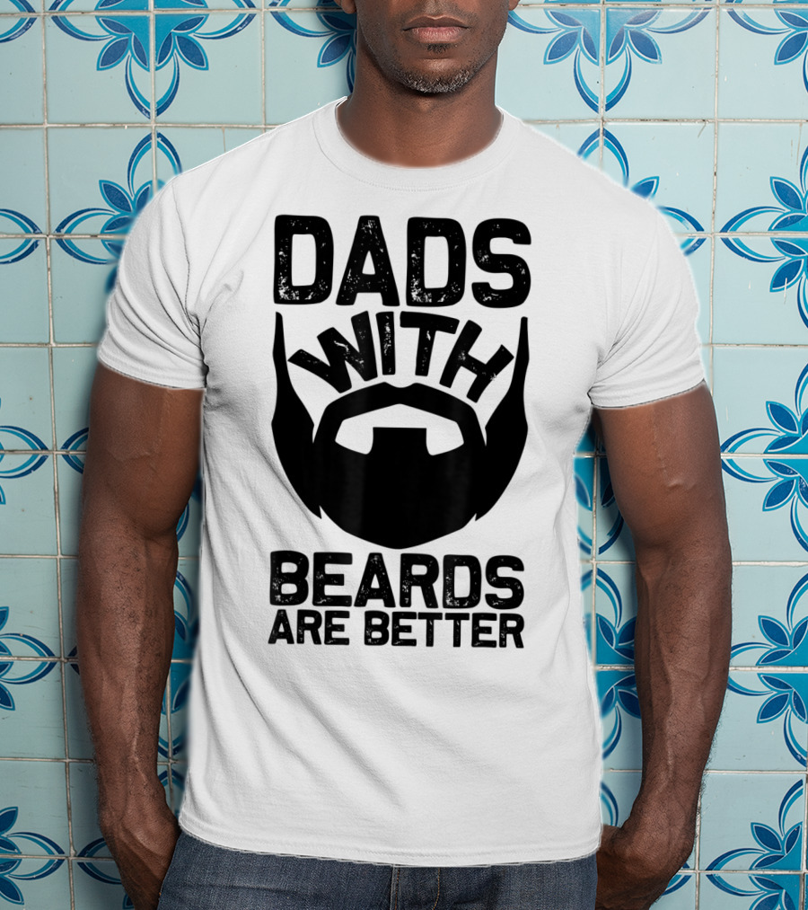 Mens Dads With Beards Are Better T-Shirt