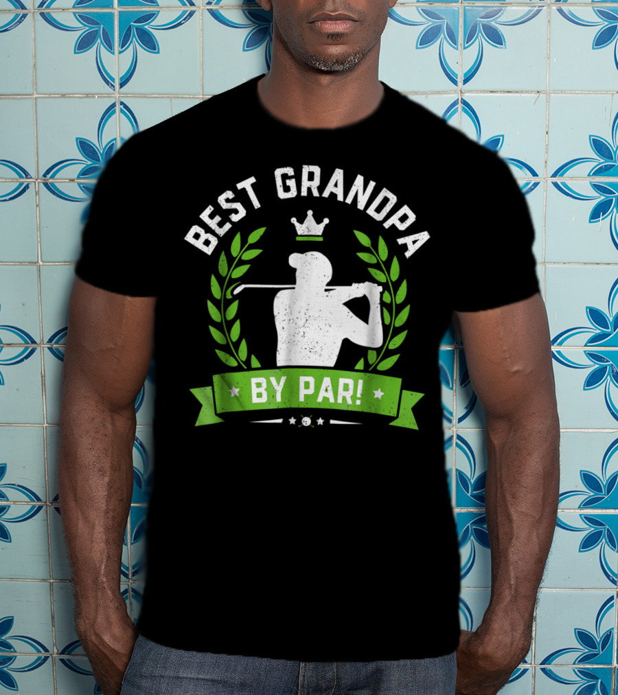 Best Grandpa By Par Funny Golf Crown Laurel Leaf Retro T-Shirt