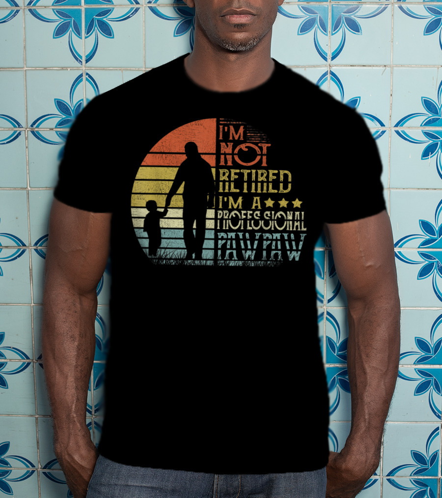 I'm Not Retired I'm A Professional Pawpaw Vintage Silhouette With Child T-Shirt