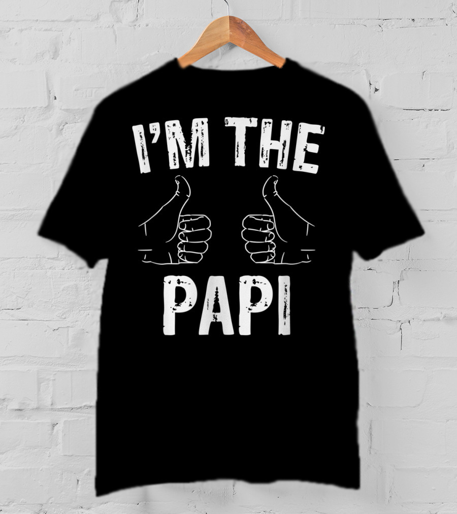 I'm The Papi Funny Father's Thumbs Up T-Shirt