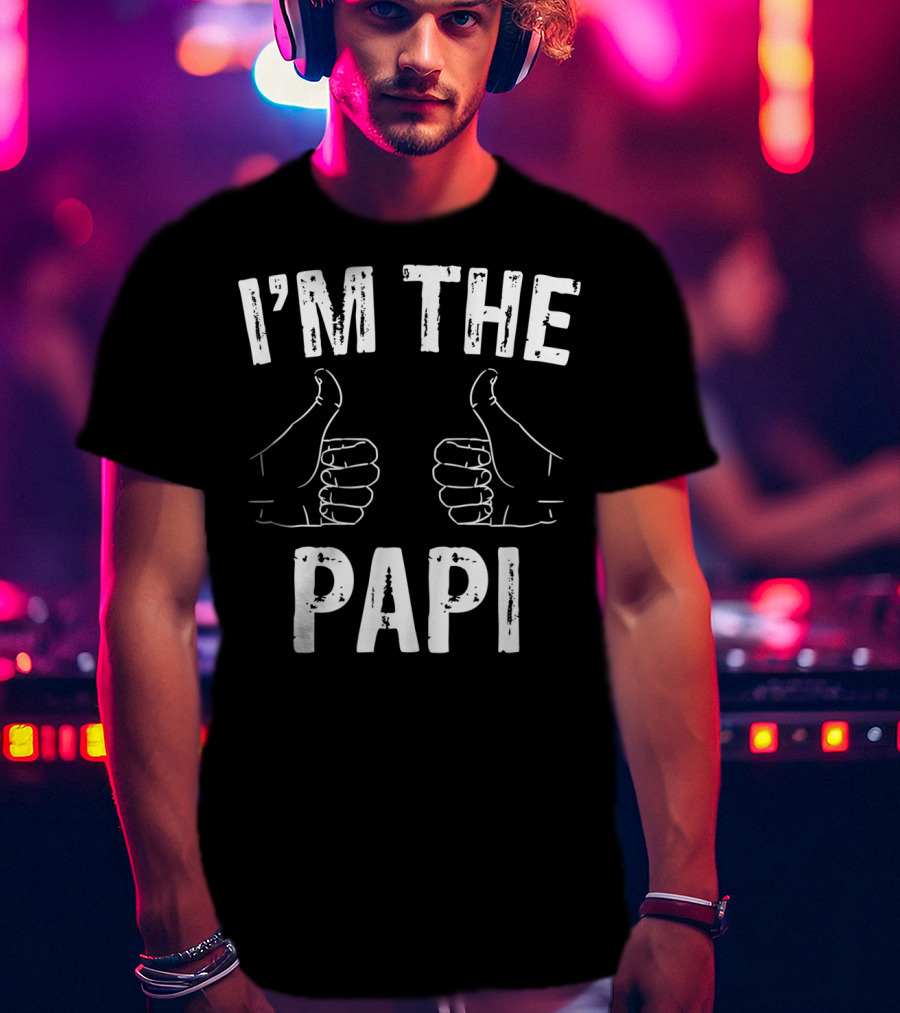 I'm The Papi Funny Father's Thumbs Up T-Shirt