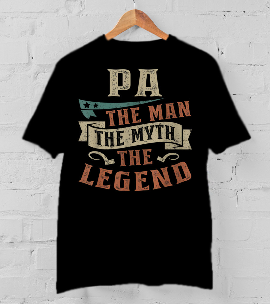 PA The Man The Myth The Legend Father's Day T-Shirt
