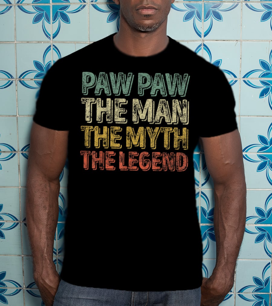 Paw Paw The Man The Myth The Legend T-Shirt