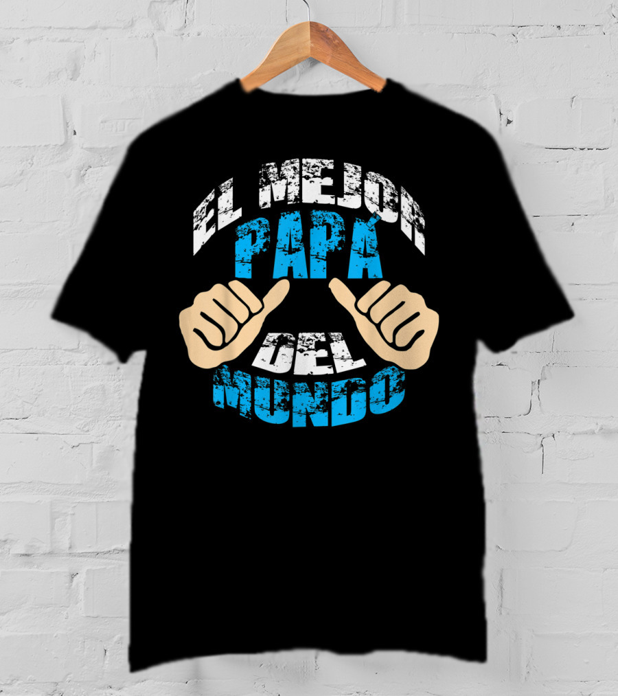 El Mejor Papá Del Mundo Para Día T-Shirt