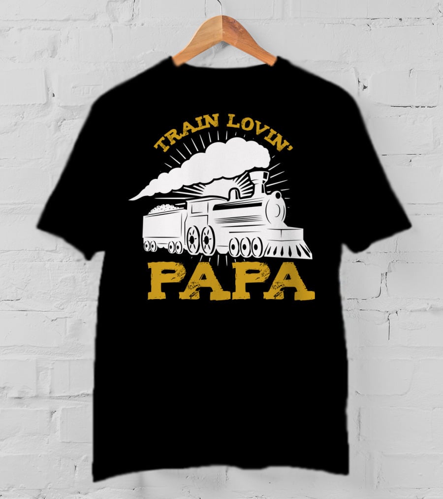 Train Lovin' Papa Steam Locomotive T-Shirt