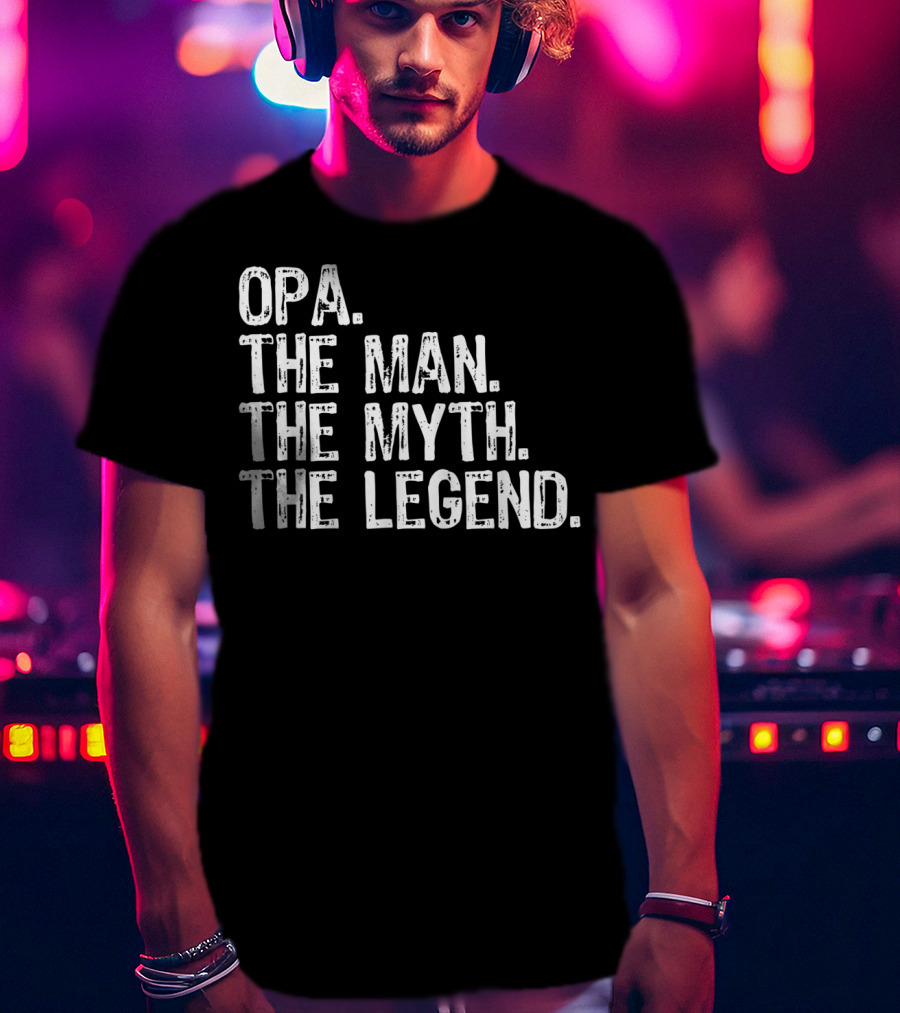 OPA The Man The Myth The Legend Grandad T-Shirt